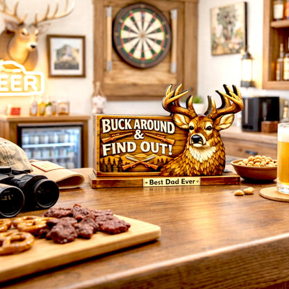 Personalized Deer Hunter Shelf Sitter, Best Dad Ever Gift, Buck Around and Find Out Decor, Rustic Hunting Cabin Sign