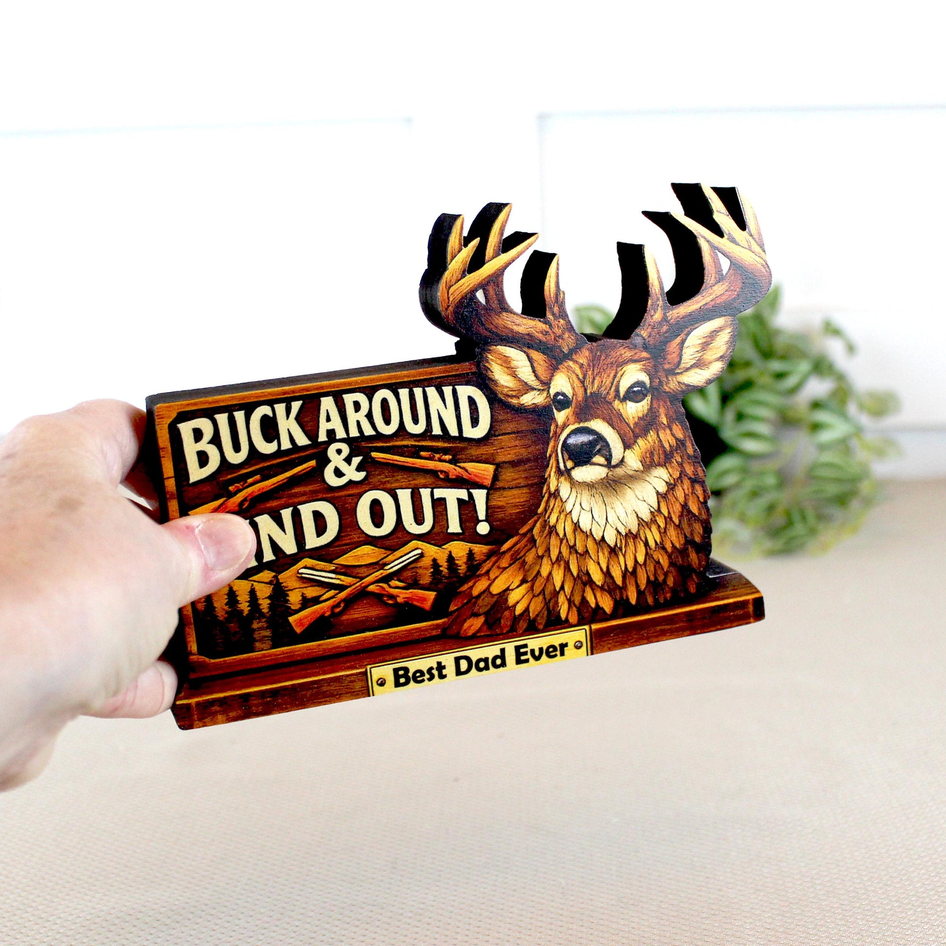 Personalized Deer Hunter Shelf Sitter, Best Dad Ever Gift, Buck Around and Find Out Decor, Rustic Hunting Cabin Sign