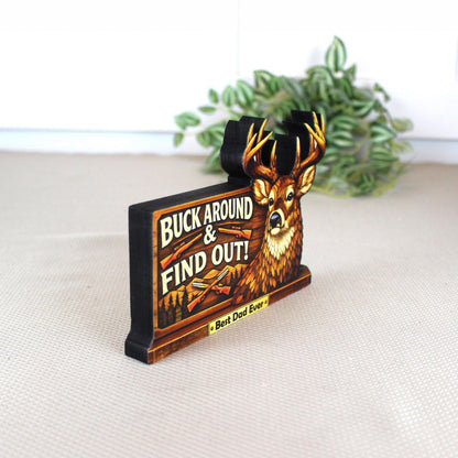 Personalized Deer Hunter Shelf Sitter, Best Dad Ever Gift, Buck Around and Find Out Decor, Rustic Hunting Cabin Sign
