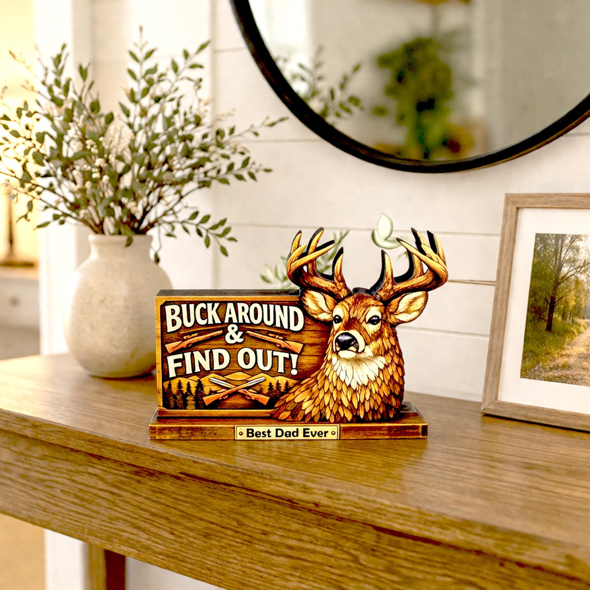Personalized Deer Hunter Shelf Sitter, Best Dad Ever Gift, Buck Around and Find Out Decor, Rustic Hunting Cabin Sign
