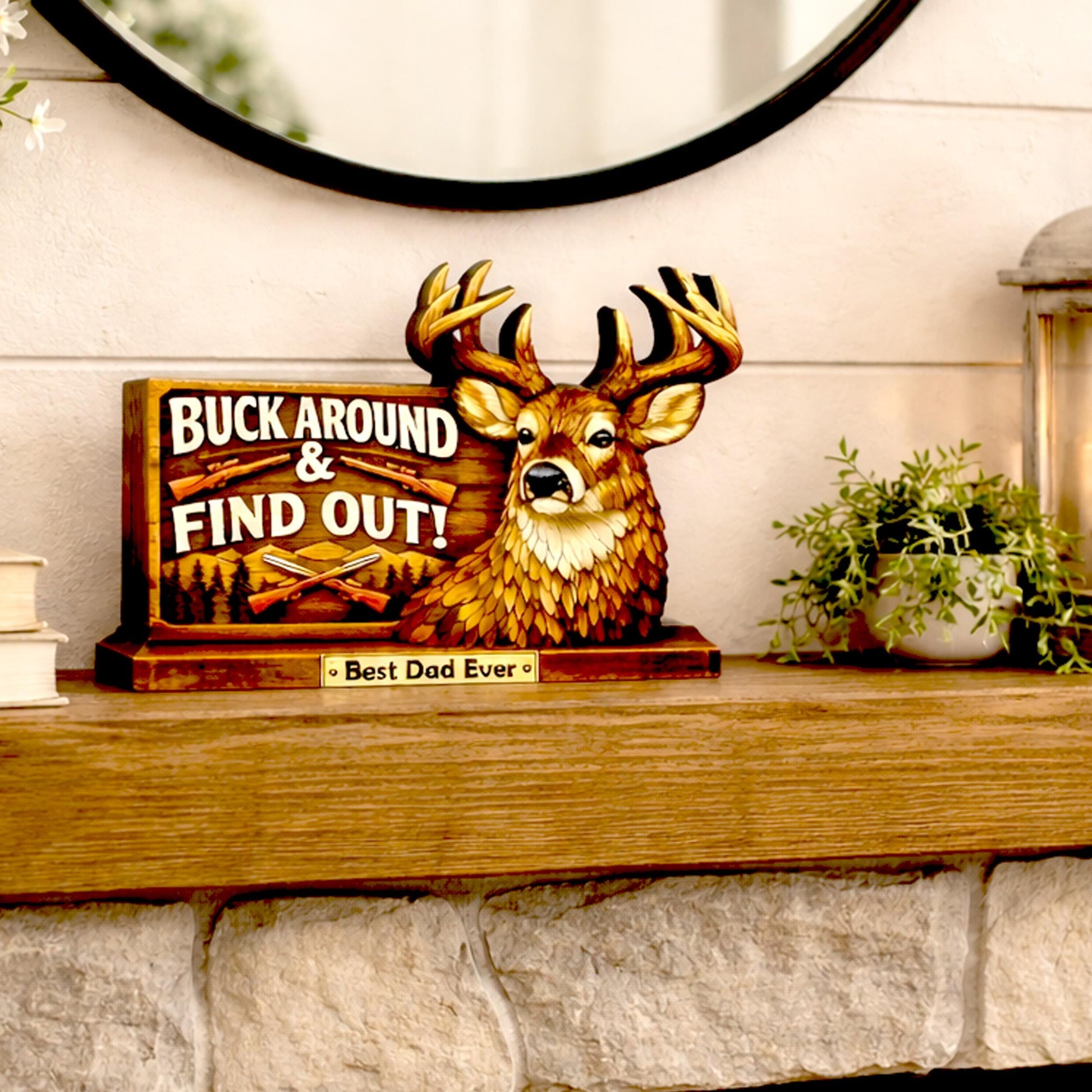 Personalized Deer Hunter Shelf Sitter, Best Dad Ever Gift, Buck Around and Find Out Decor, Rustic Hunting Cabin Sign