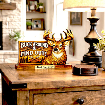 Personalized Deer Hunter Shelf Sitter, Best Dad Ever Gift, Buck Around and Find Out Decor, Rustic Hunting Cabin Sign