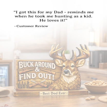 Personalized Deer Hunter Shelf Sitter, Best Dad Ever Gift, Buck Around and Find Out Decor, Rustic Hunting Cabin Sign