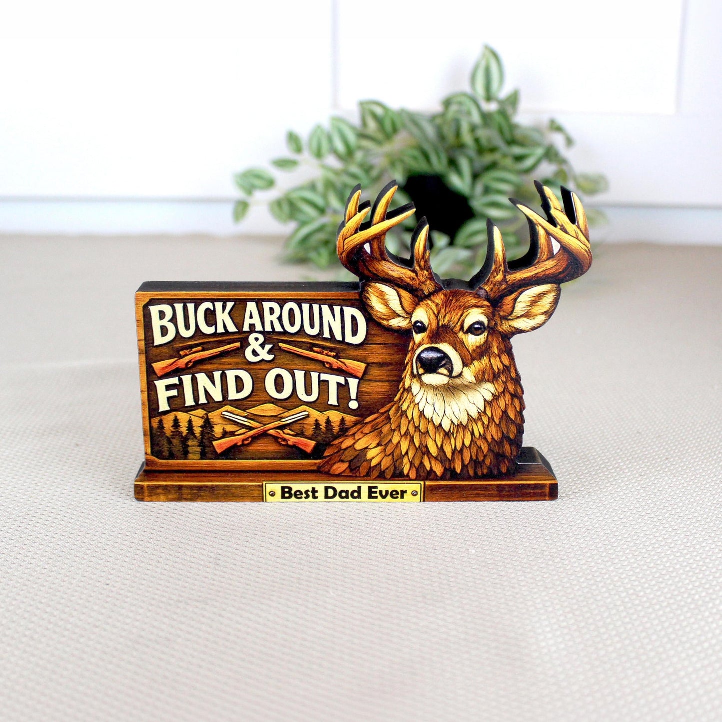 Personalized Deer Hunter Shelf Sitter, Best Dad Ever Gift, Buck Around and Find Out Decor, Rustic Hunting Cabin Sign