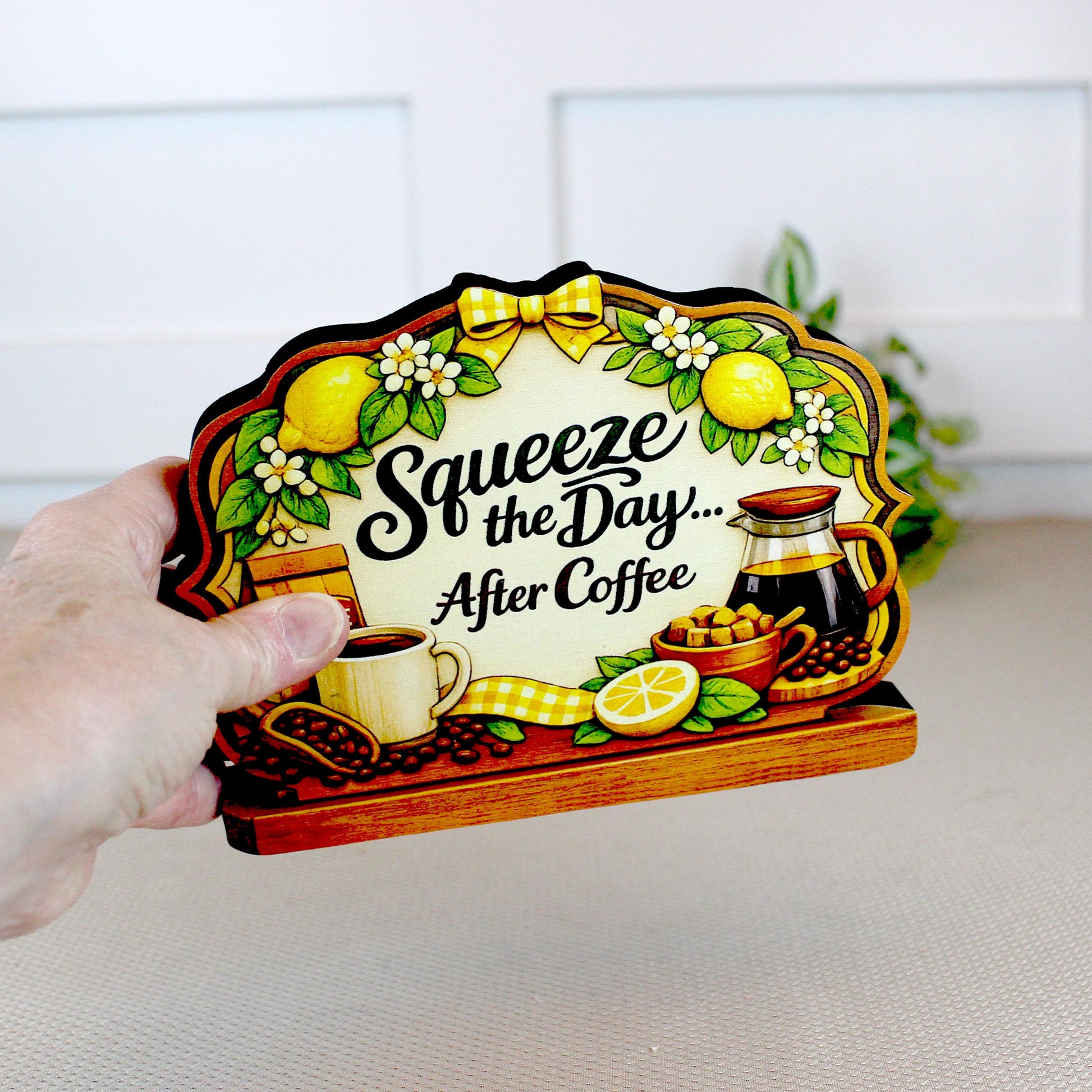 Squeeze the Day After Coffee Shelf Sitter Keepsake, Wooden Coffee Lemon Sign, Funny Coffee Decor, Kitchen Coffee Bar Sign, Coffee Lover Gift