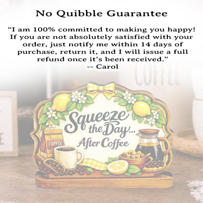 Squeeze the Day After Coffee Shelf Sitter Keepsake, Wooden Coffee Lemon Sign, Funny Coffee Decor, Kitchen Coffee Bar Sign, Coffee Lover Gift