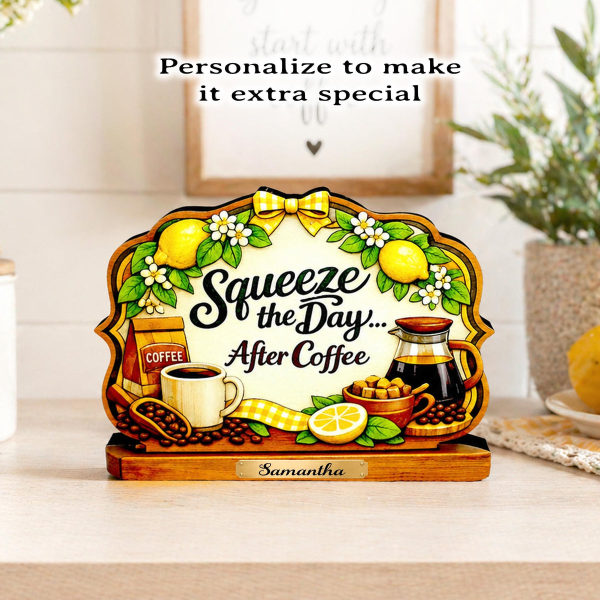 Squeeze the Day After Coffee Shelf Sitter Keepsake, Wooden Coffee Lemon Sign, Funny Coffee Decor, Kitchen Coffee Bar Sign, Coffee Lover Gift