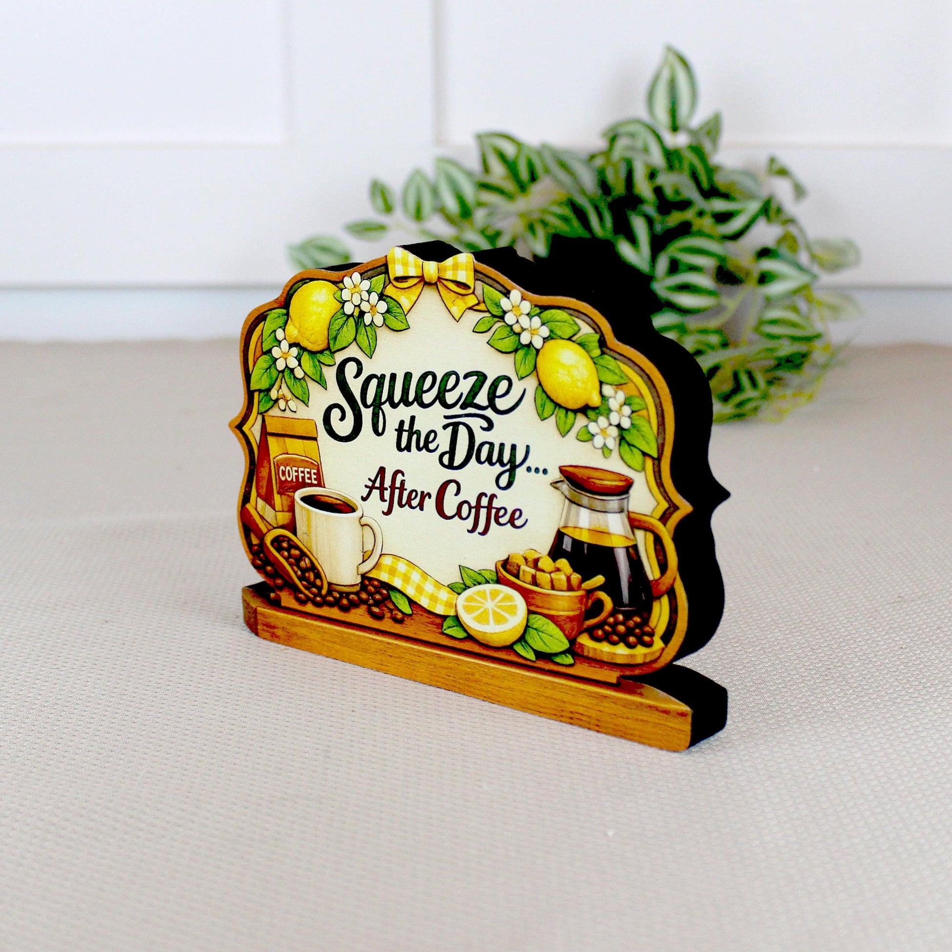 Squeeze the Day After Coffee Shelf Sitter Keepsake, Wooden Coffee Lemon Sign, Funny Coffee Decor, Kitchen Coffee Bar Sign, Coffee Lover Gift