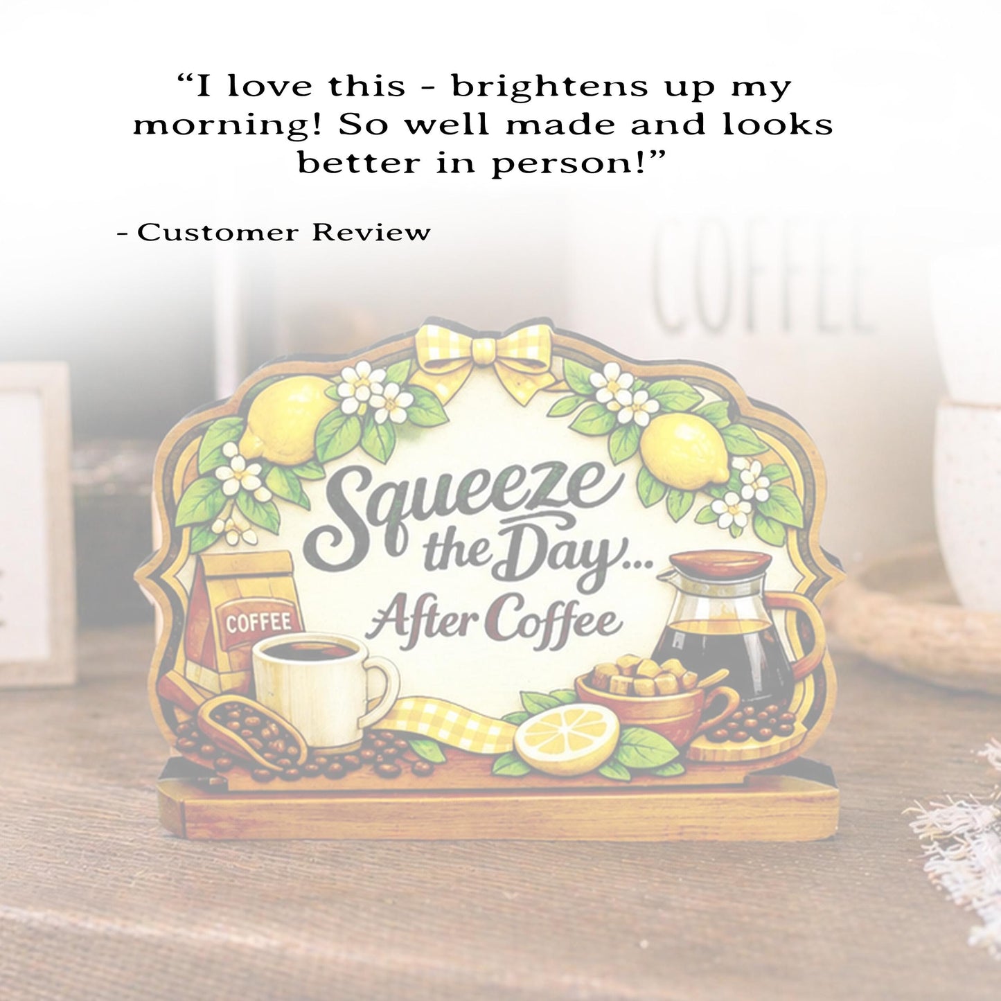 Squeeze the Day After Coffee Shelf Sitter Keepsake, Wooden Coffee Lemon Sign, Funny Coffee Decor, Kitchen Coffee Bar Sign, Coffee Lover Gift