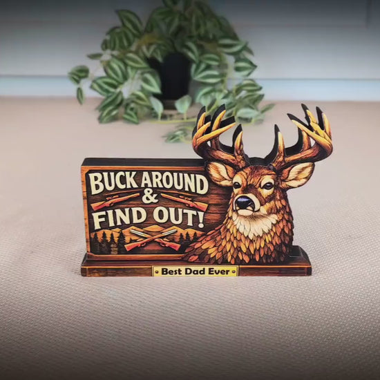 Personalized Deer Hunter Shelf Sitter, Best Dad Ever Gift, Buck Around and Find Out Decor, Rustic Hunting Cabin Sign