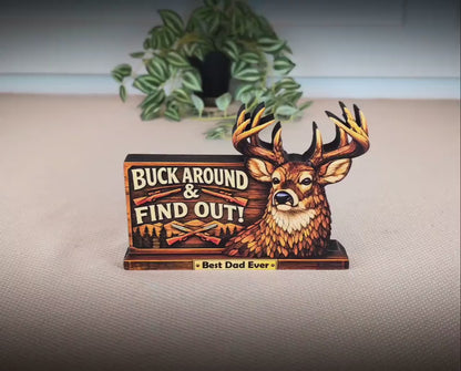 Personalized Deer Hunter Shelf Sitter, Best Dad Ever Gift, Buck Around and Find Out Decor, Rustic Hunting Cabin Sign